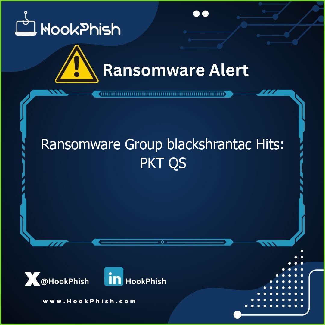 hookphish post ransomware group blackshrantac hits pkt qs