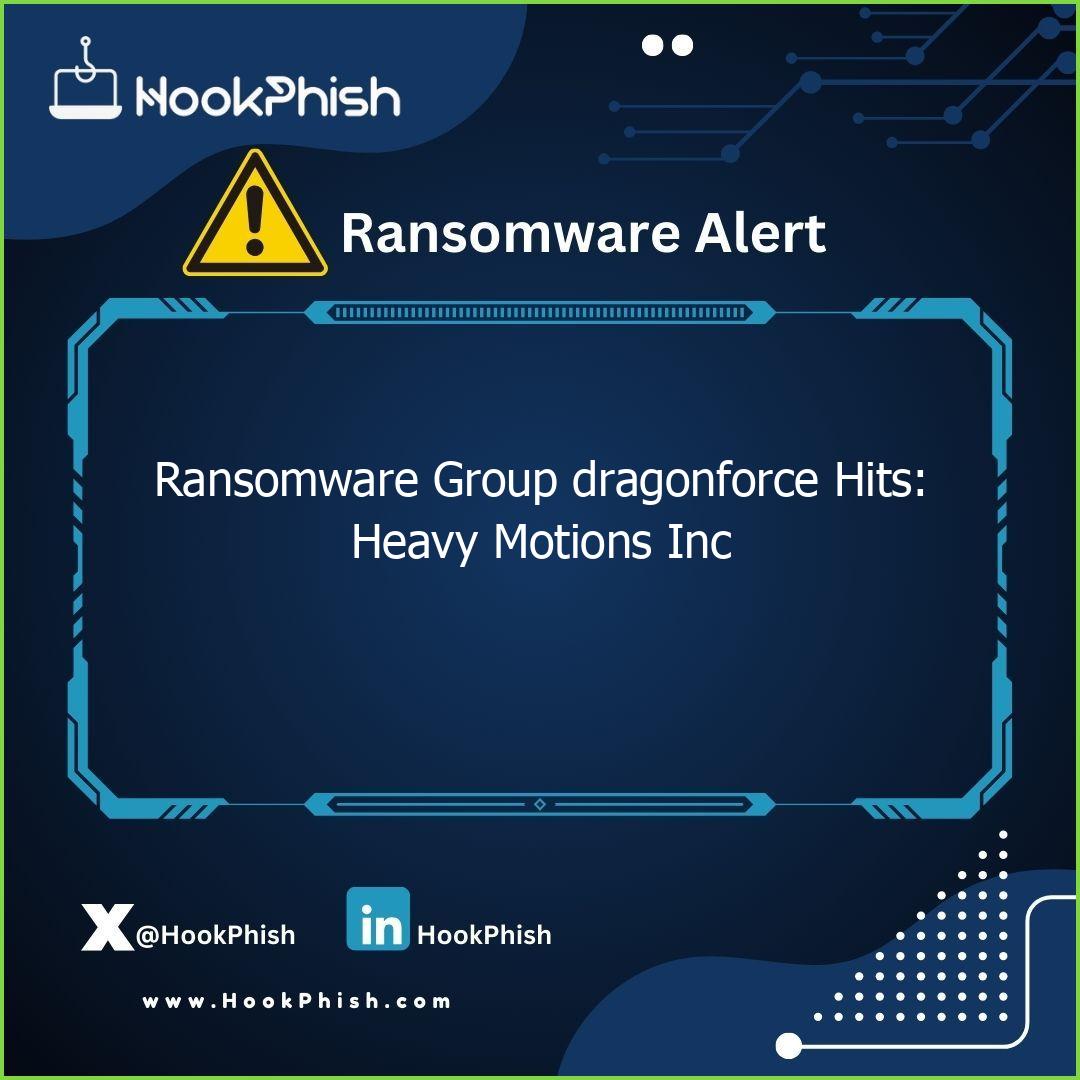 hookphish post ransomware group dragonforce hits heavy motions inc