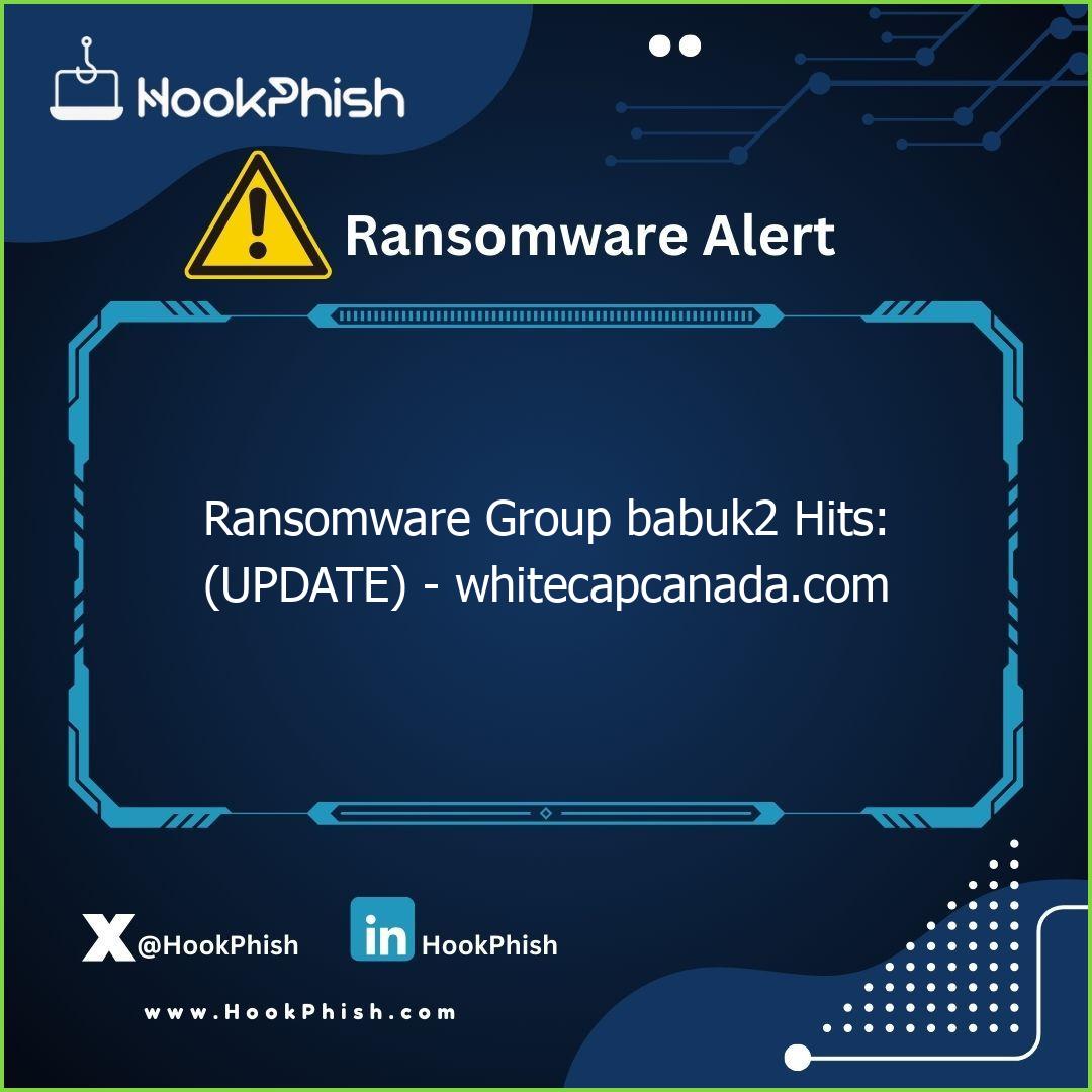 hookphish post ransomware group babuk hits update whitecapcanada com