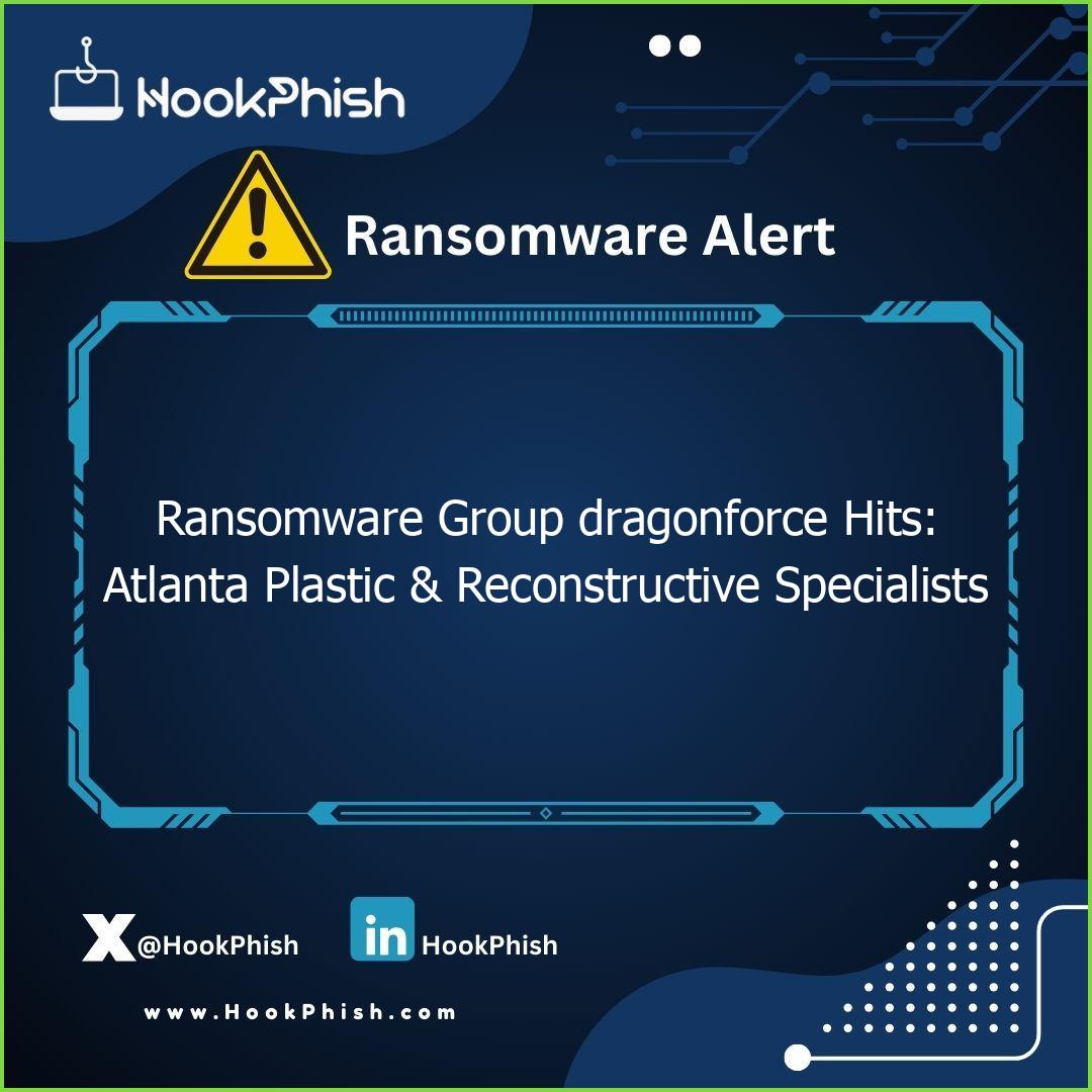 hookphish post ransomware group dragonforce hits atlanta plastic reconstructive specialists