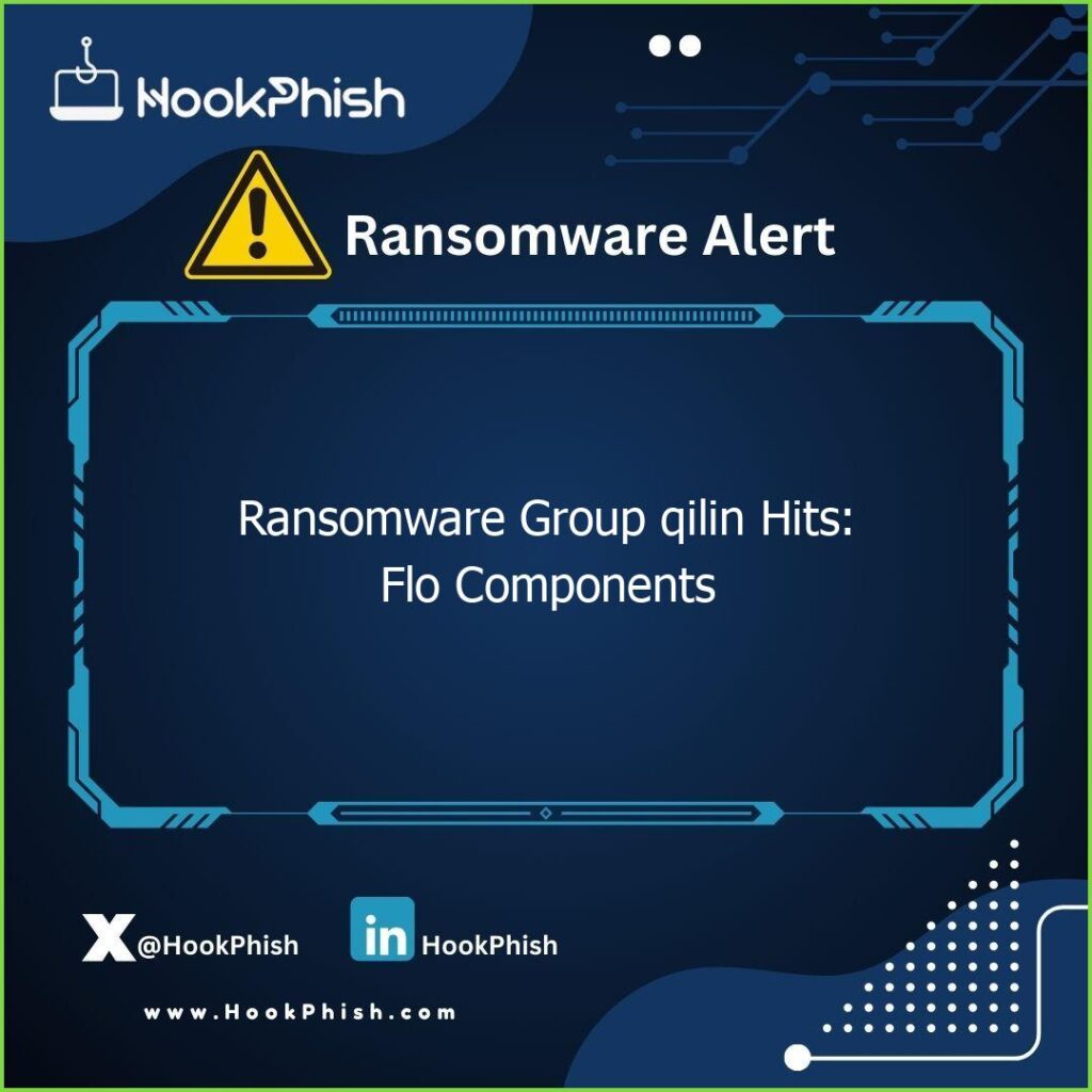 hookphish post ransomware group qilin hits flo components