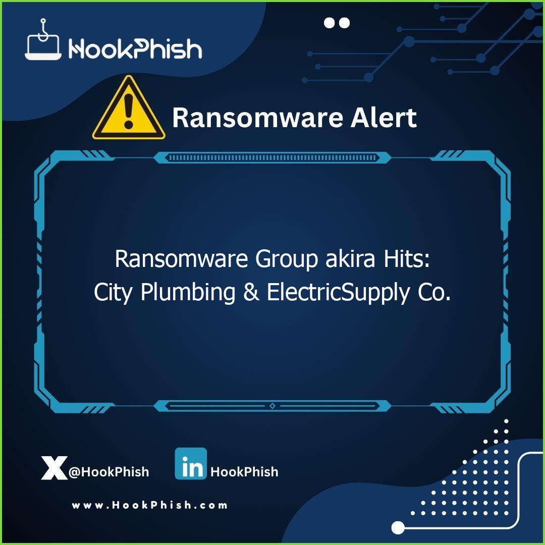 hookphish post ransomware group akira hits city plumbing electricsupply co