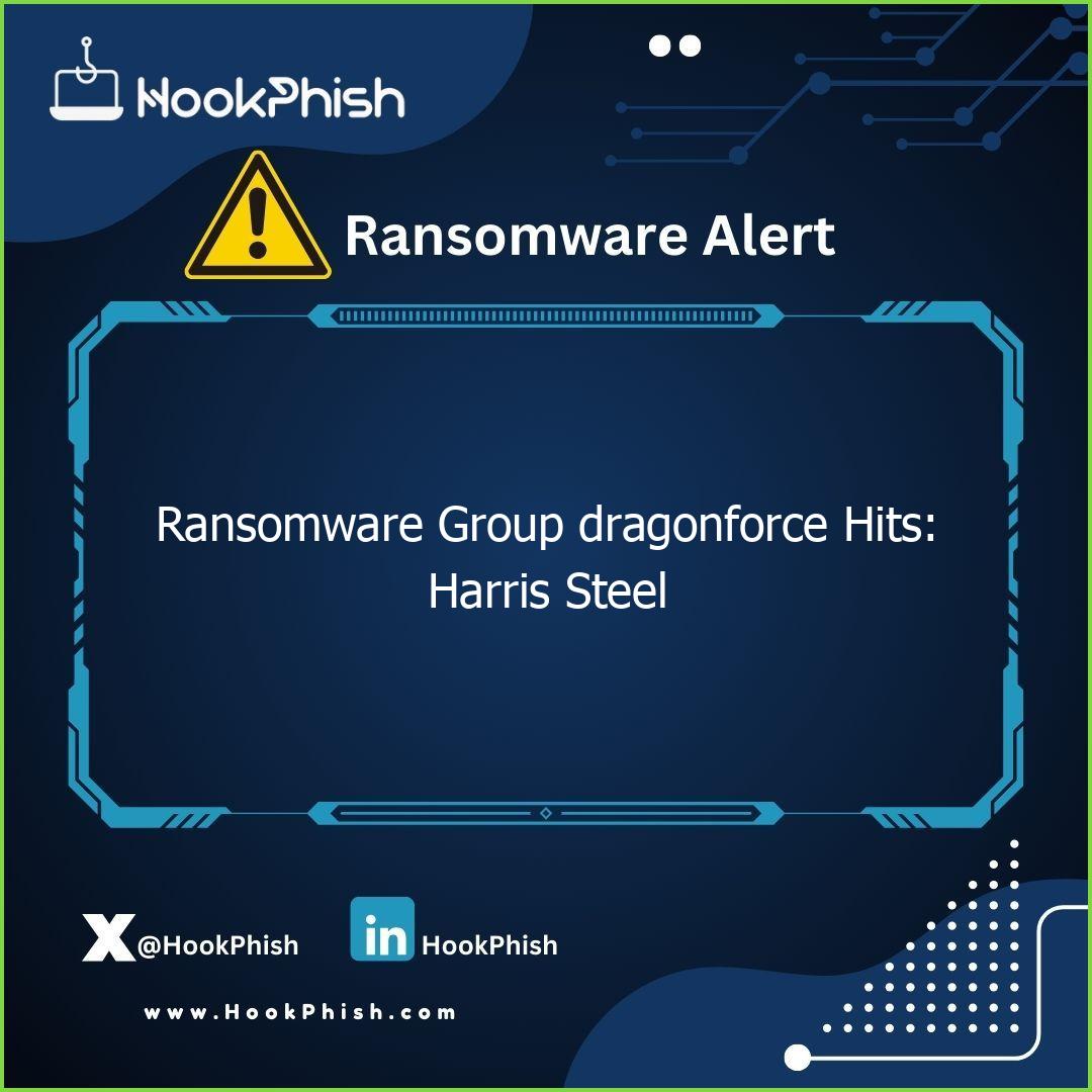 hookphish post ransomware group dragonforce hits harris steel