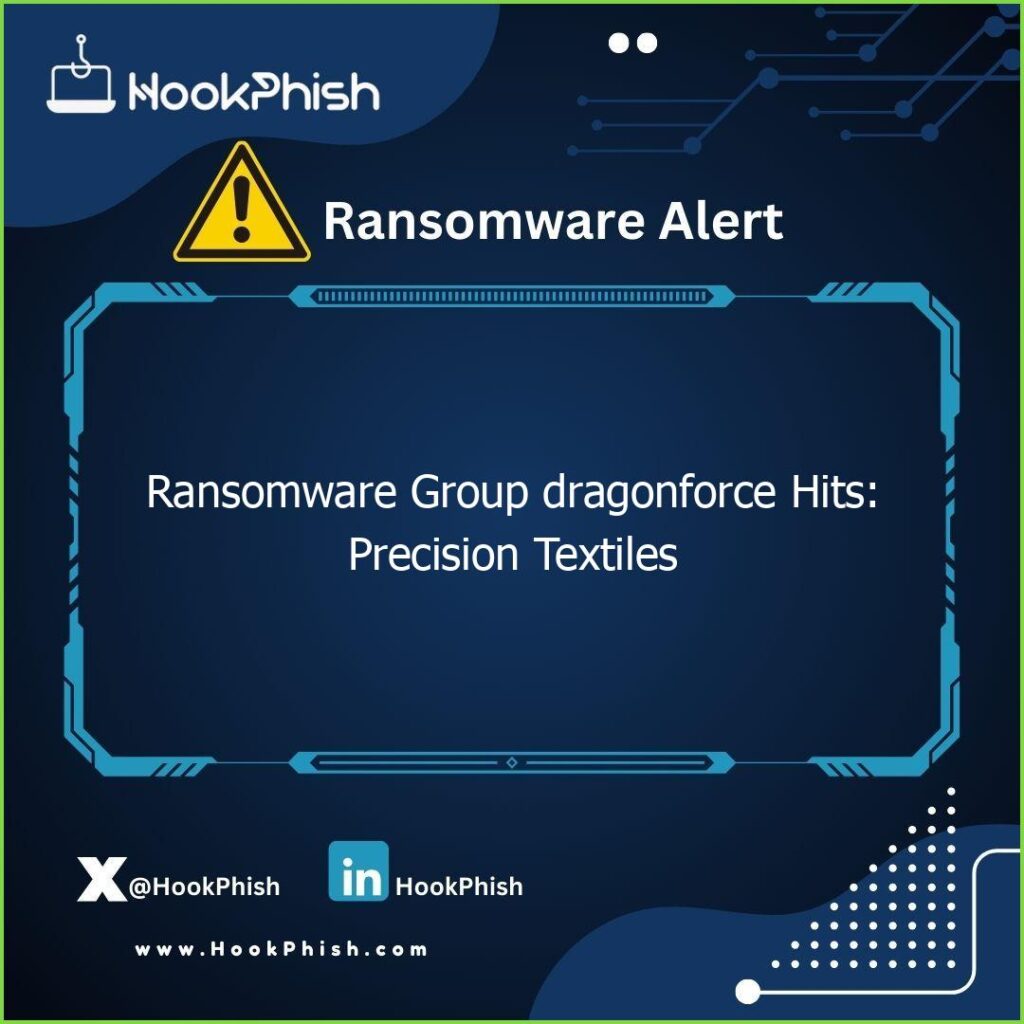 hookphish post ransomware group dragonforce hits precision textiles