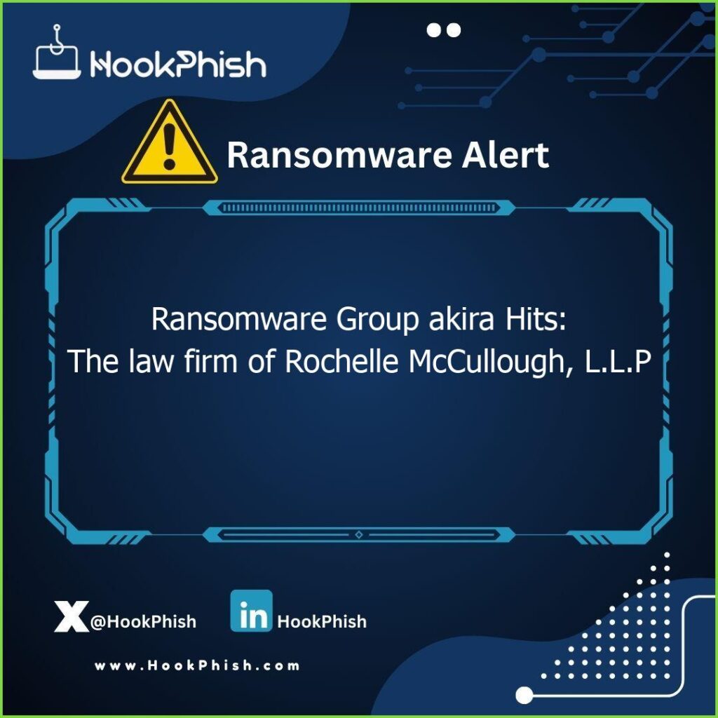 hookphish post ransomware group akira hits the law firm of rochelle mccullough l l p