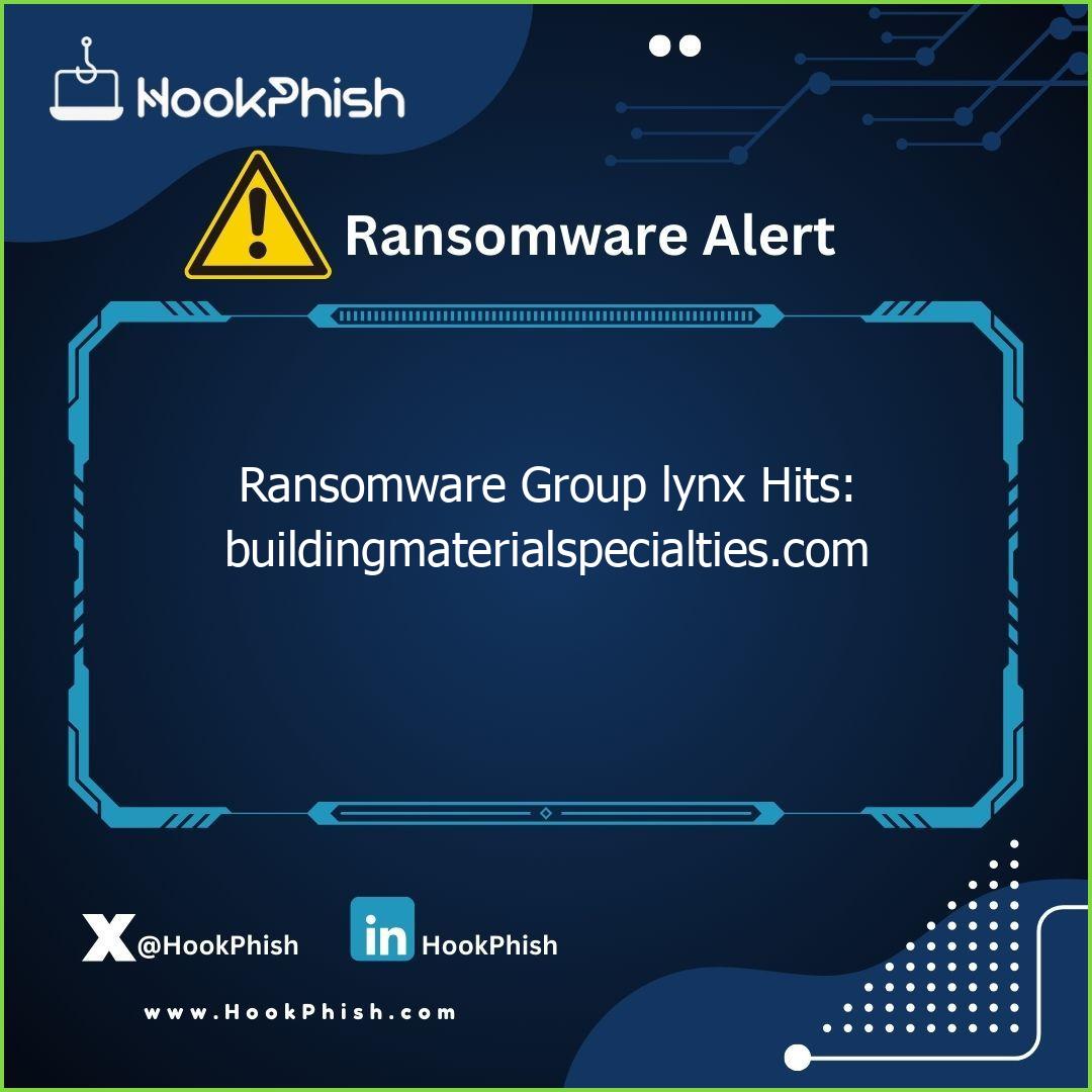 hookphish post ransomware group lynx hits buildingmaterialspecialties com