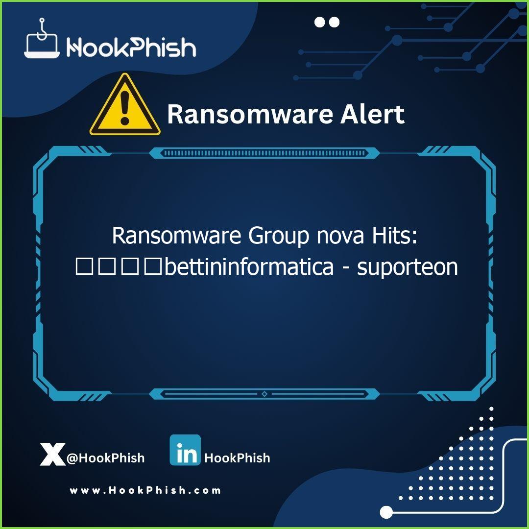 hookphish post ransomware group nova hits bettininformatica suporteon