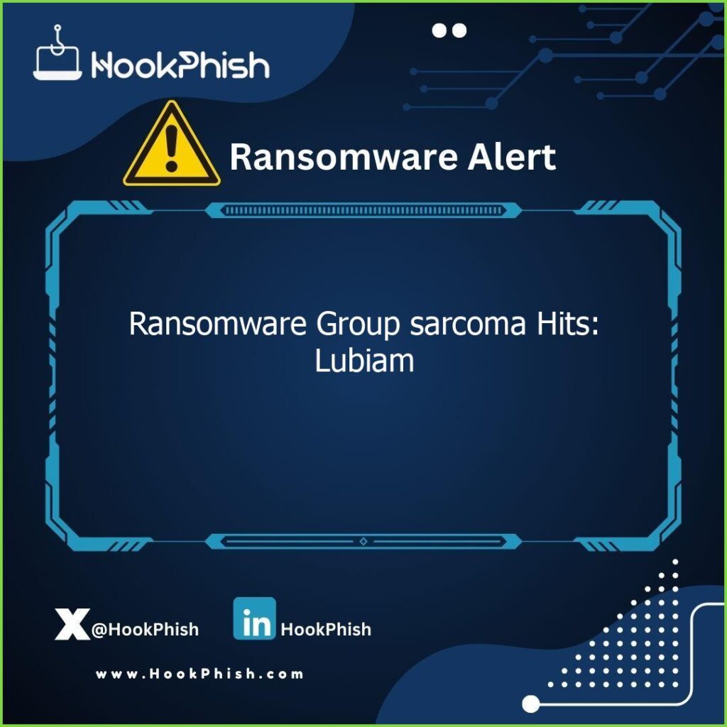 hookphish post ransomware group sarcoma hits lubiam
