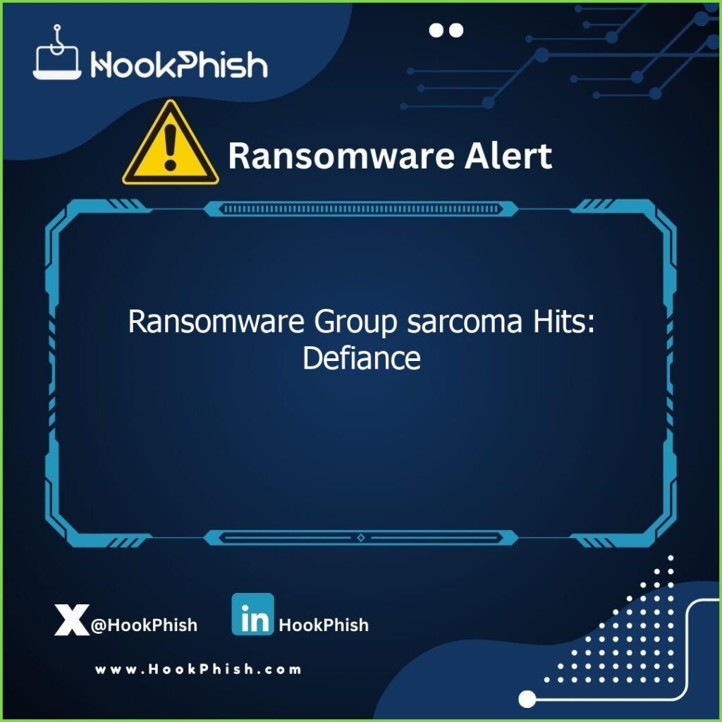 hookphish post ransomware group sarcoma hits defiance