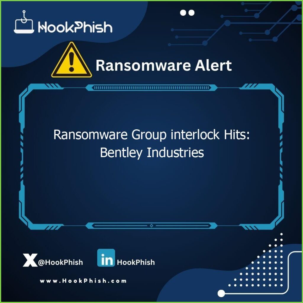 hookphish post ransomware group interlock hits bentley industries