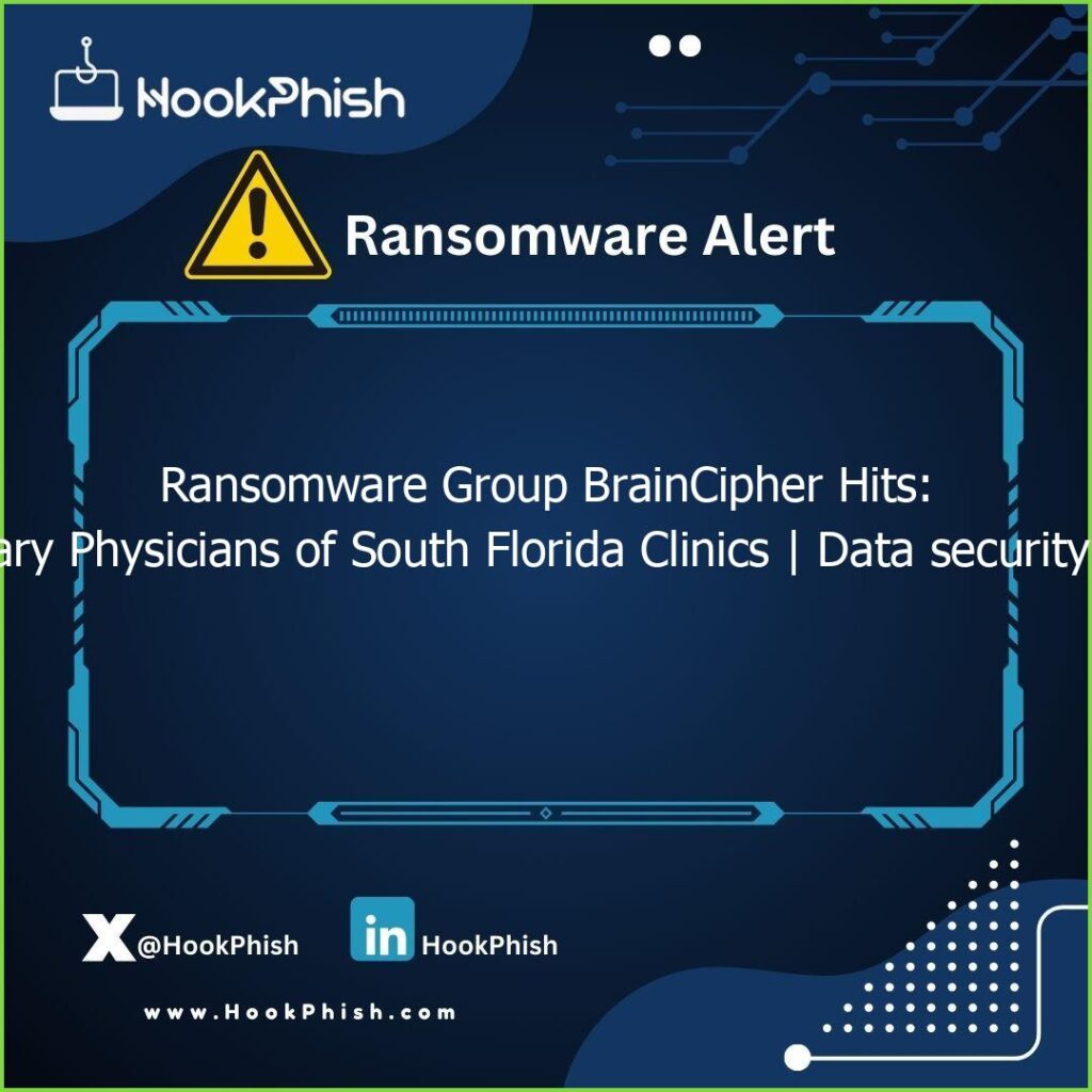 hookphish post ransomware group braincipher hits pulmonary physicians of south florida clinics data security breach