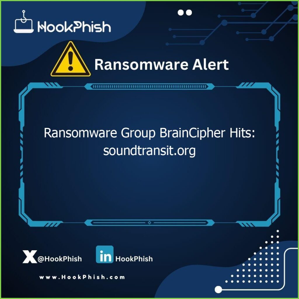 hookphish post ransomware group braincipher hits soundtransit org