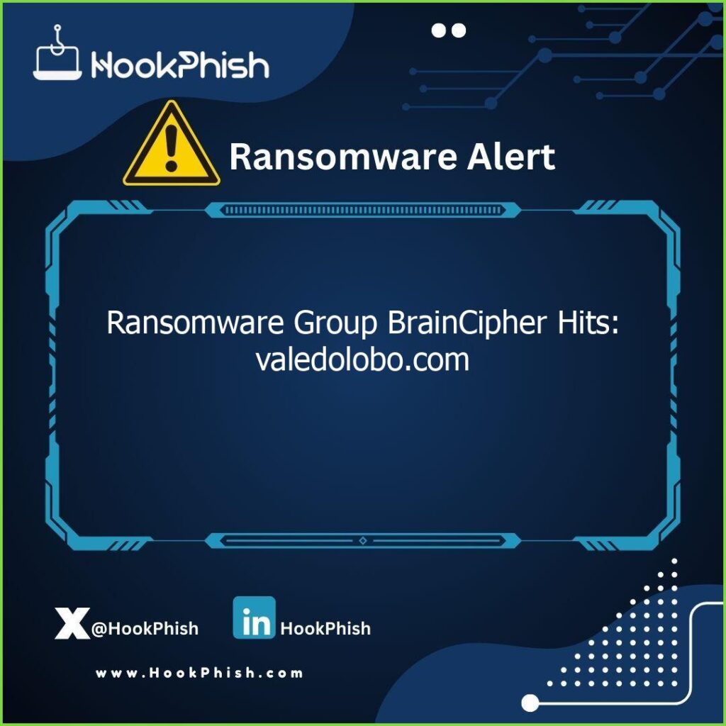 hookphish post ransomware group braincipher hits valedolobo com