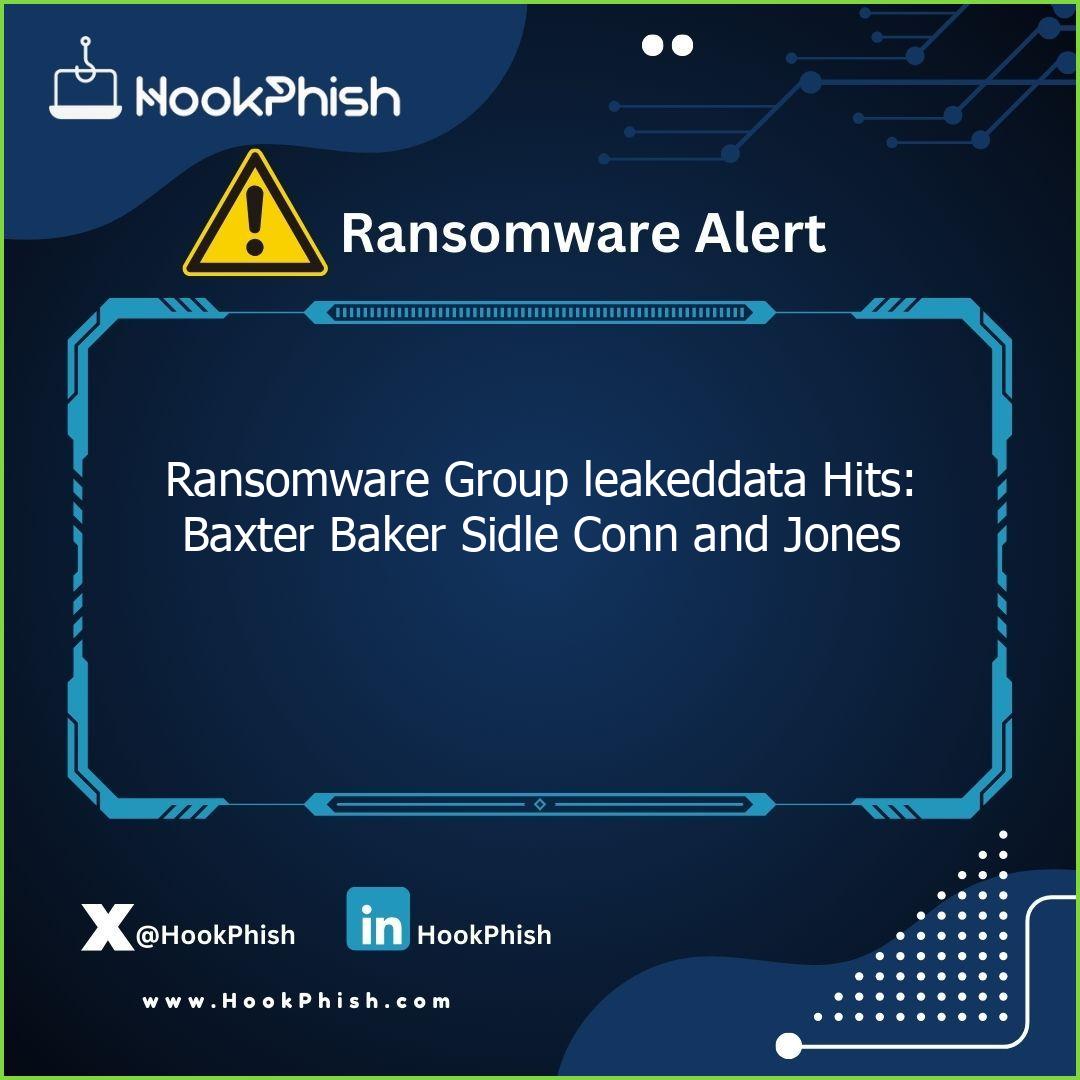 hookphish post ransomware group leakeddata hits baxter baker sidle conn and jones