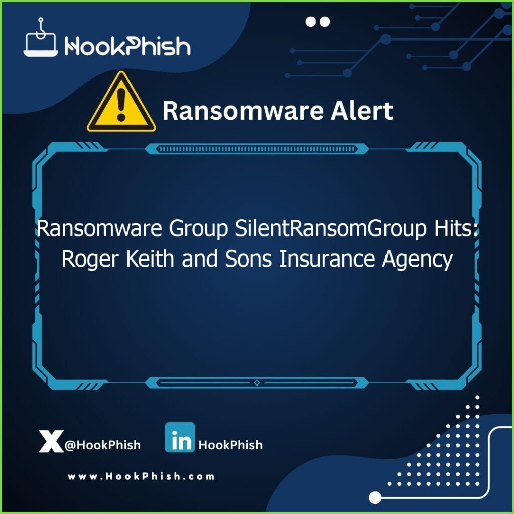 hookphish post ransomware group silentransomgroup hits roger keith and sons insurance agency