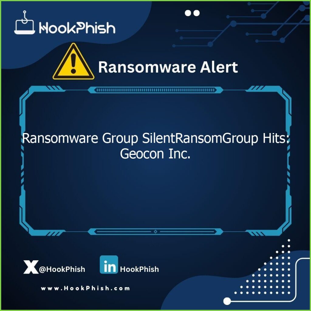 hookphish post ransomware group silentransomgroup hits geocon inc