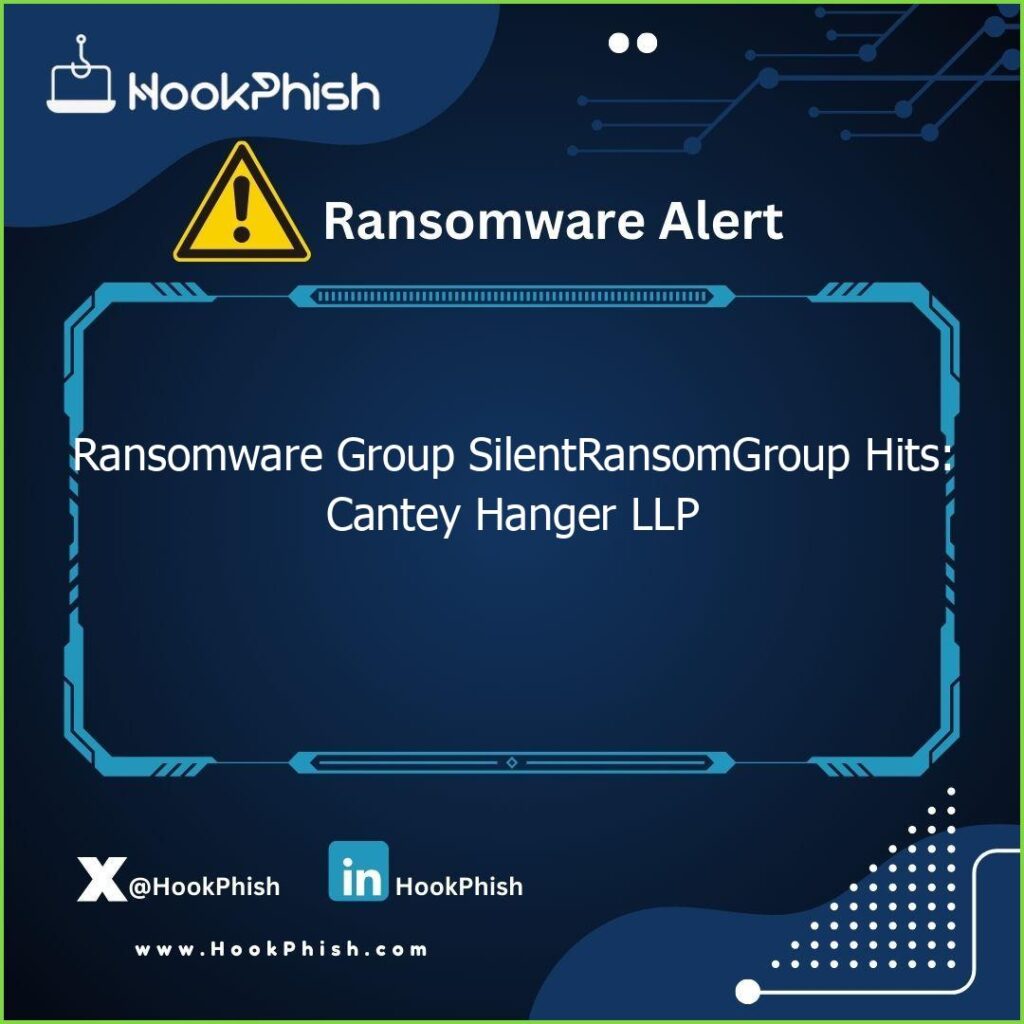 hookphish post ransomware group silentransomgroup hits cantey hanger llp