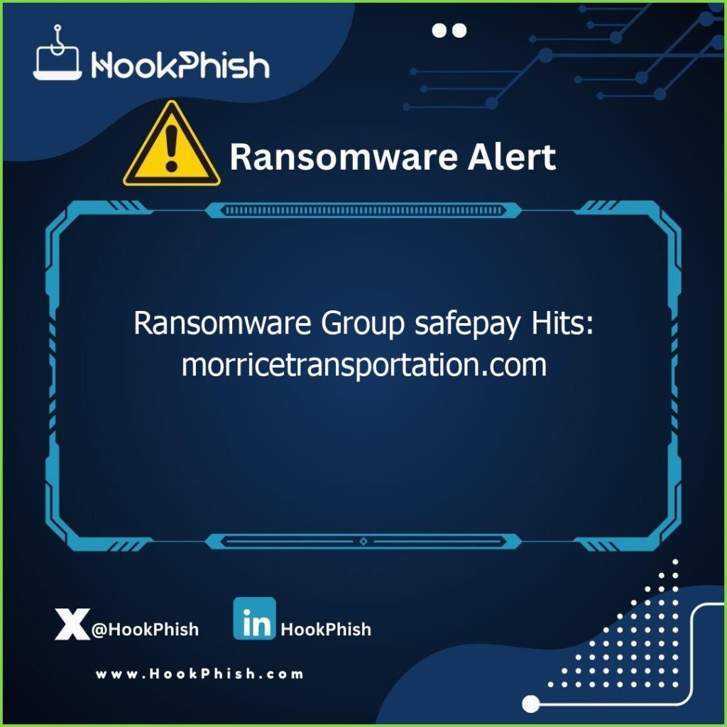 hookphish post ransomware group safepay hits morricetransportation com