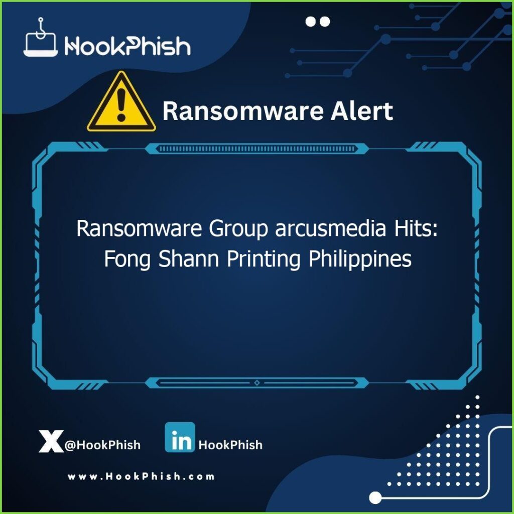 hookphish post ransomware group arcusmedia hits fong shann printing philippines