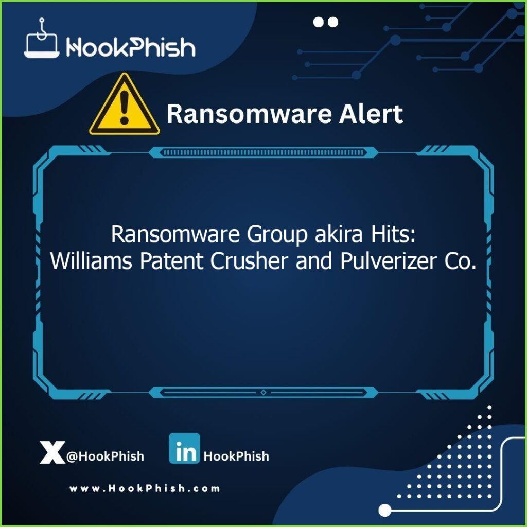 hookphish post ransomware group akira hits williams patent crusher and pulverizer co