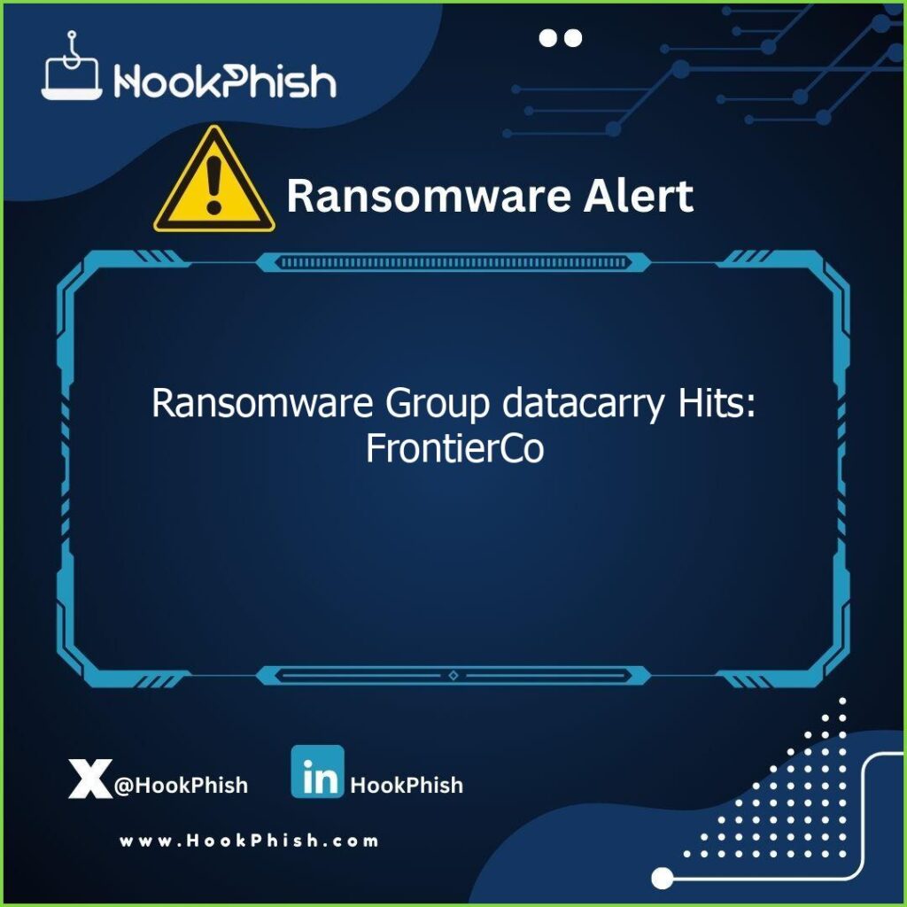 hookphish post ransomware group datacarry hits frontierco