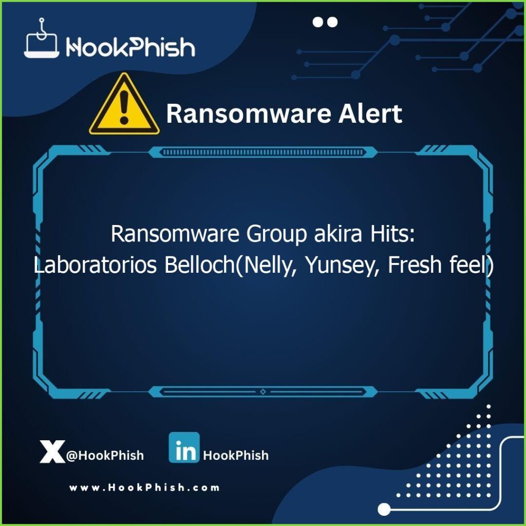 hookphish post ransomware group akira hits laboratorios bellochnelly yunsey fresh feel