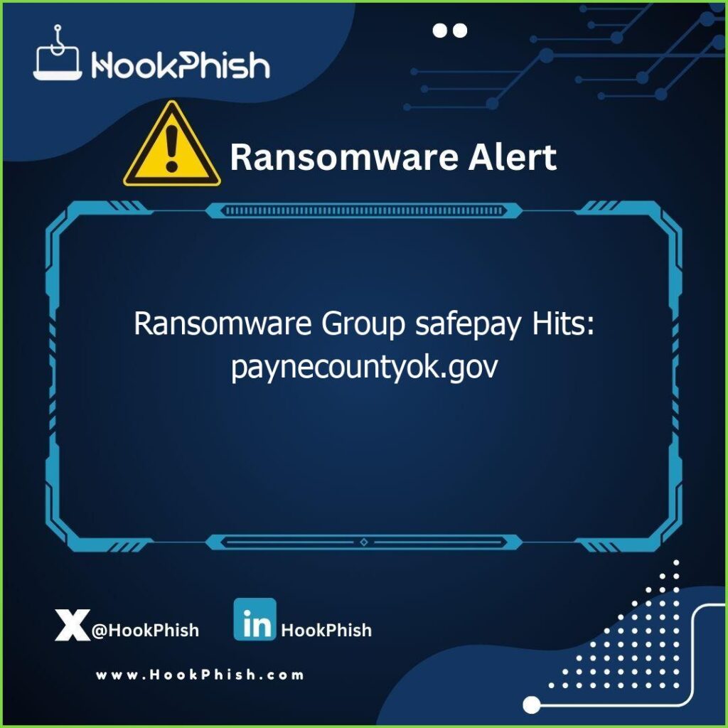 hookphish post ransomware group safepay hits paynecountyok gov