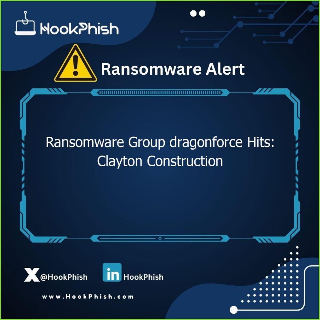 hookphish post ransomware group dragonforce hits clayton construction