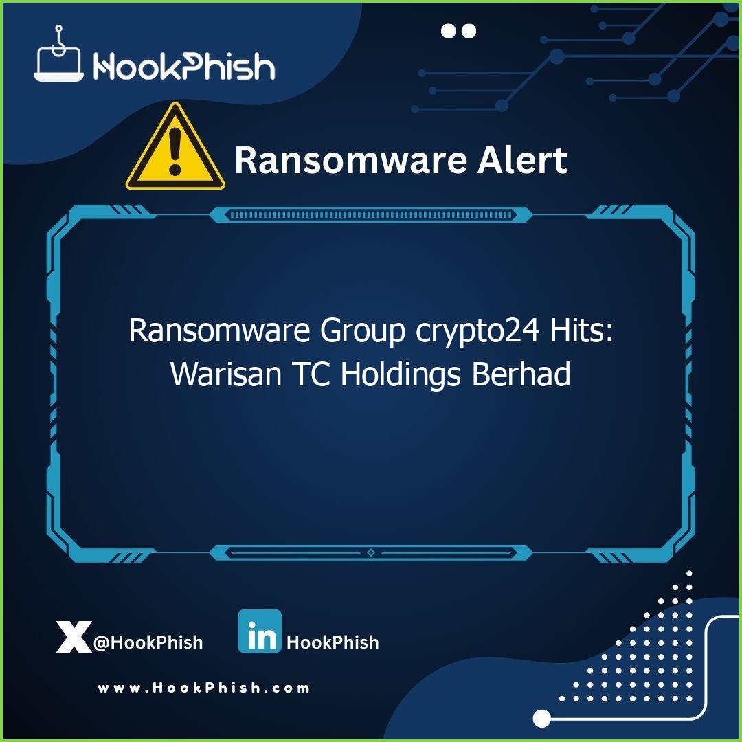 hookphish post ransomware group crypto hits warisan tc holdings berhad