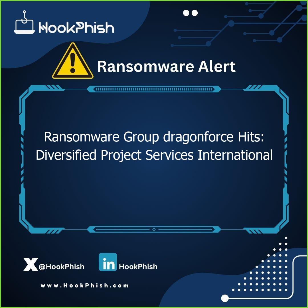 hookphish post ransomware group dragonforce hits diversified project services international