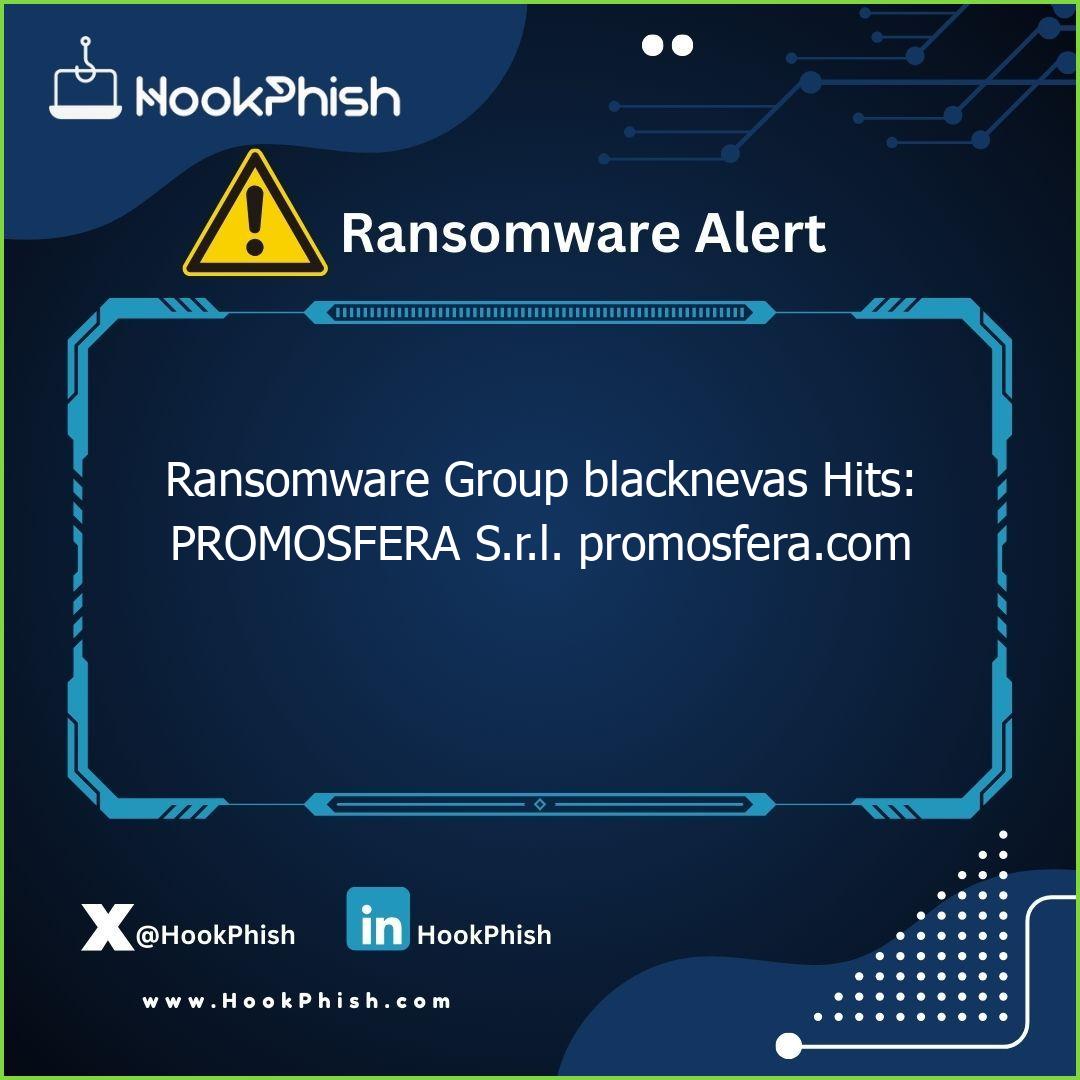 hookphish post ransomware group blacknevas hits promosfera s r l promosfera com