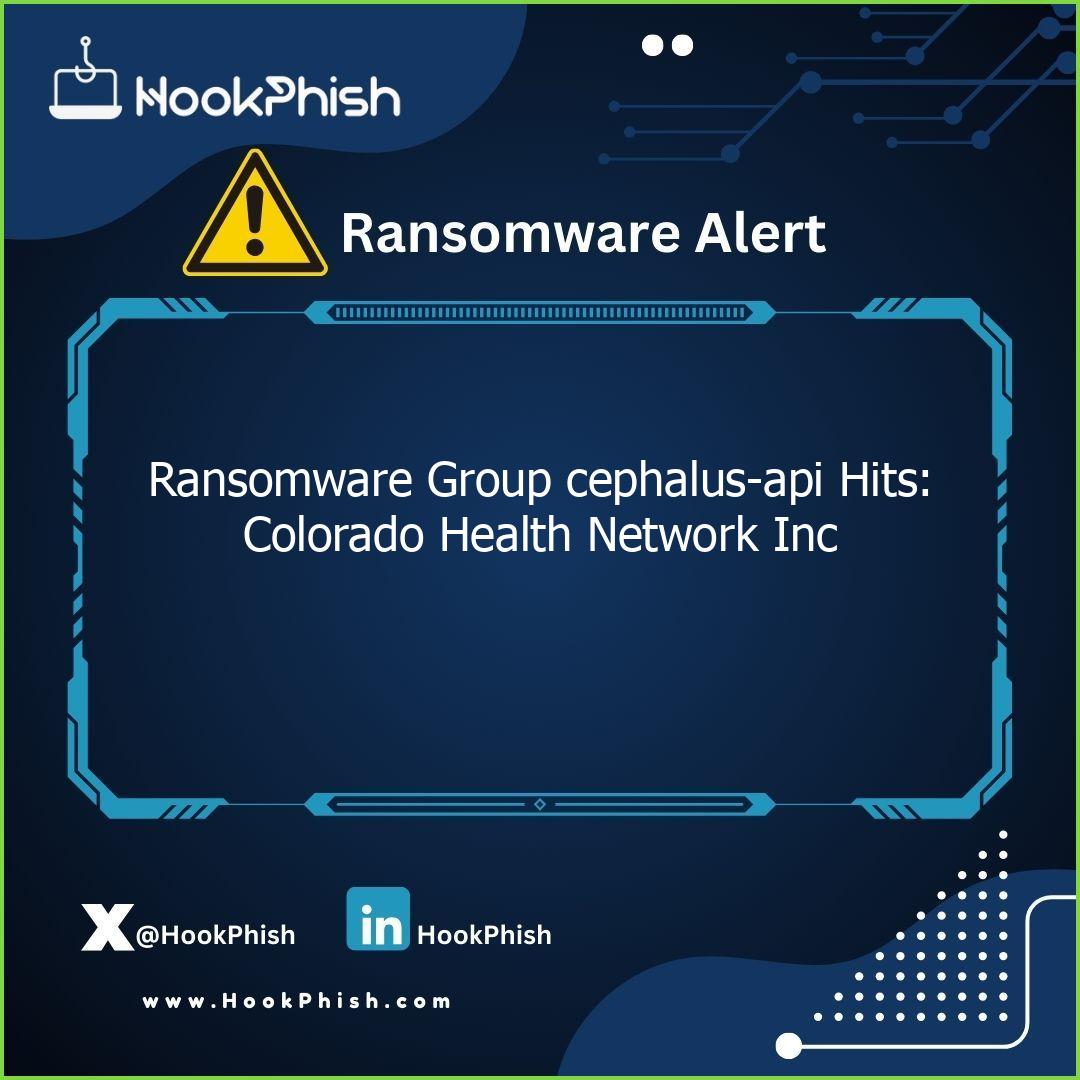 hookphish post ransomware group cephalus api hits colorado health network inc