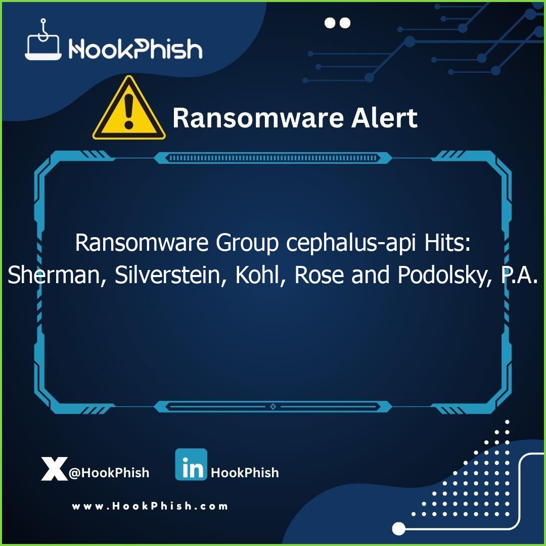 hookphish post ransomware group cephalus api hits sherman silverstein kohl rose and podolsky p a