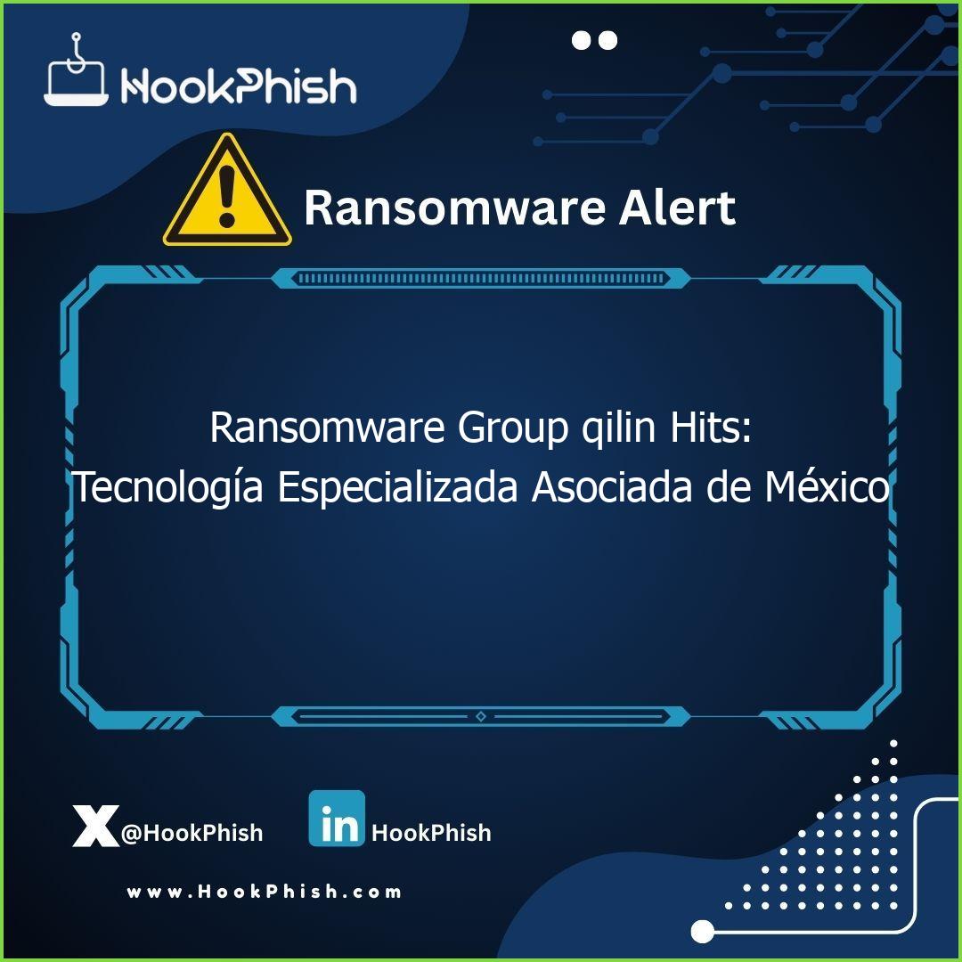 hookphish post ransomware group qilin hits tecnologia especializada asociada de mexico