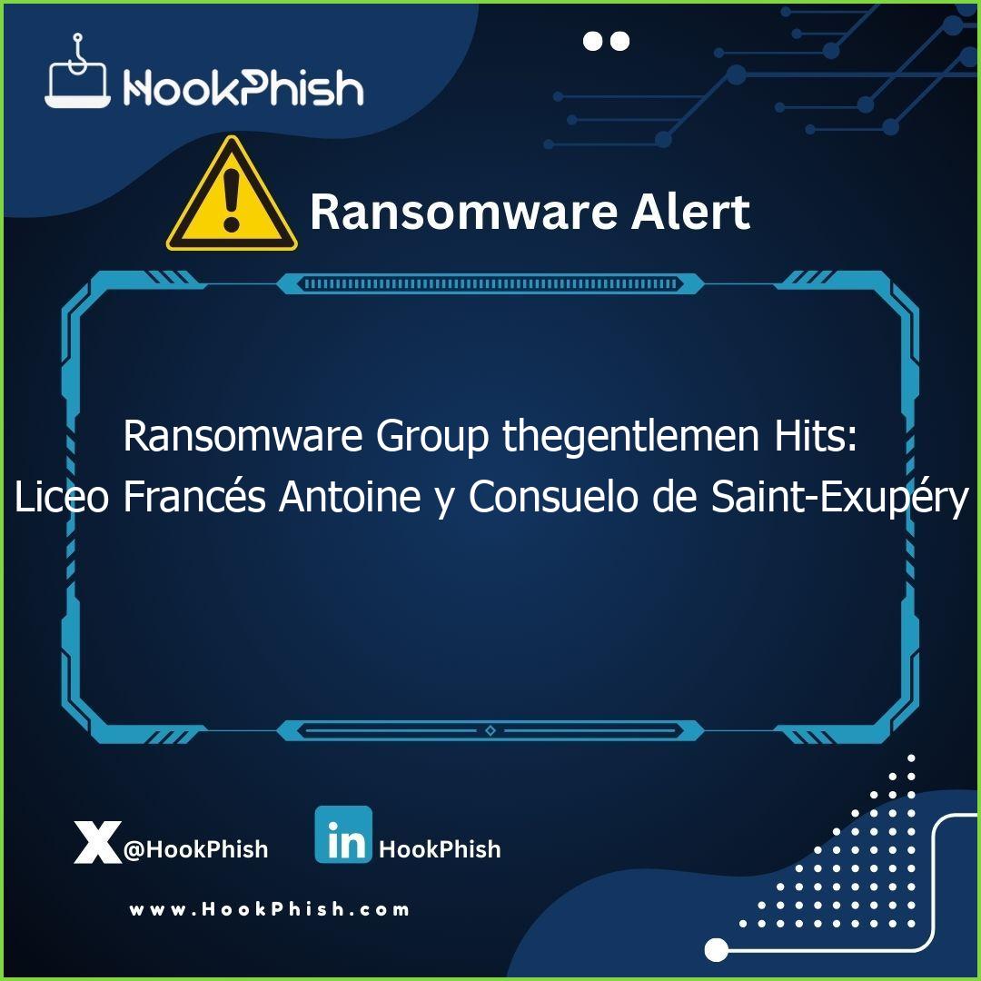 hookphish post ransomware group thegentlemen hits liceo frances antoine y consuelo de saint exupery