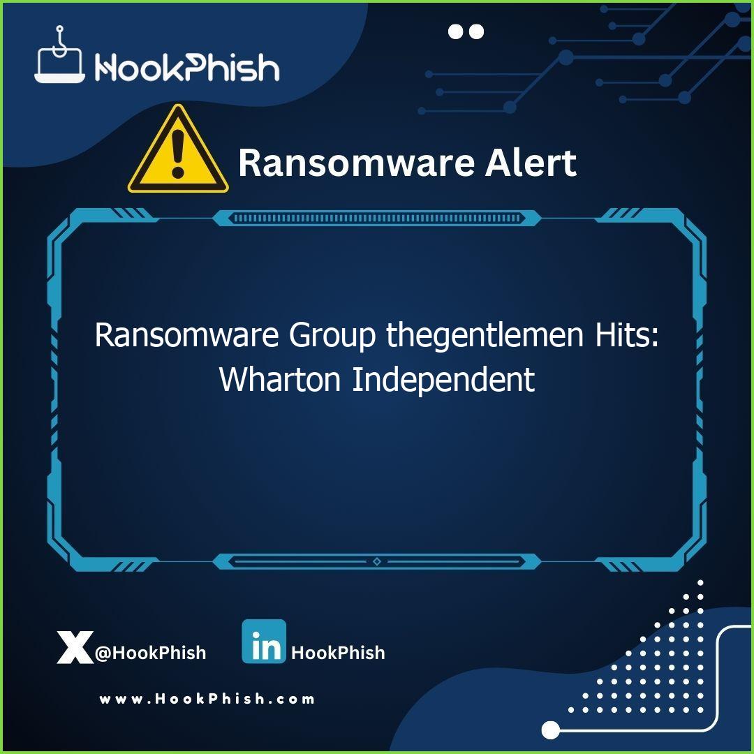 hookphish post ransomware group thegentlemen hits wharton independent