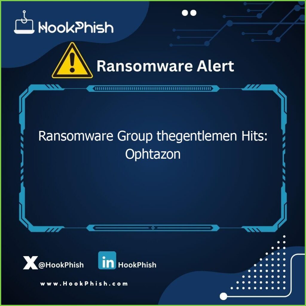 hookphish post ransomware group thegentlemen hits ophtazon