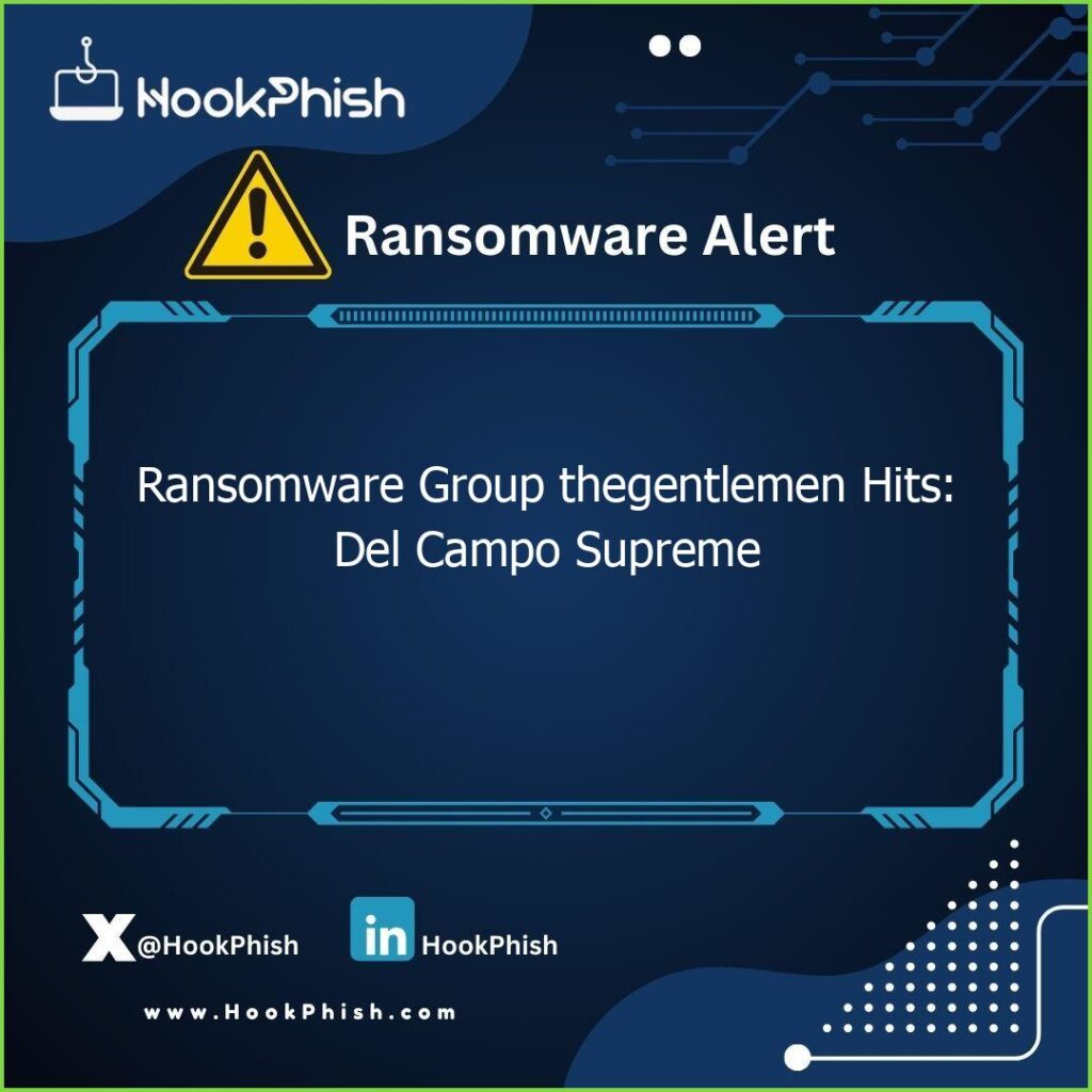 hookphish post ransomware group thegentlemen hits del campo supreme