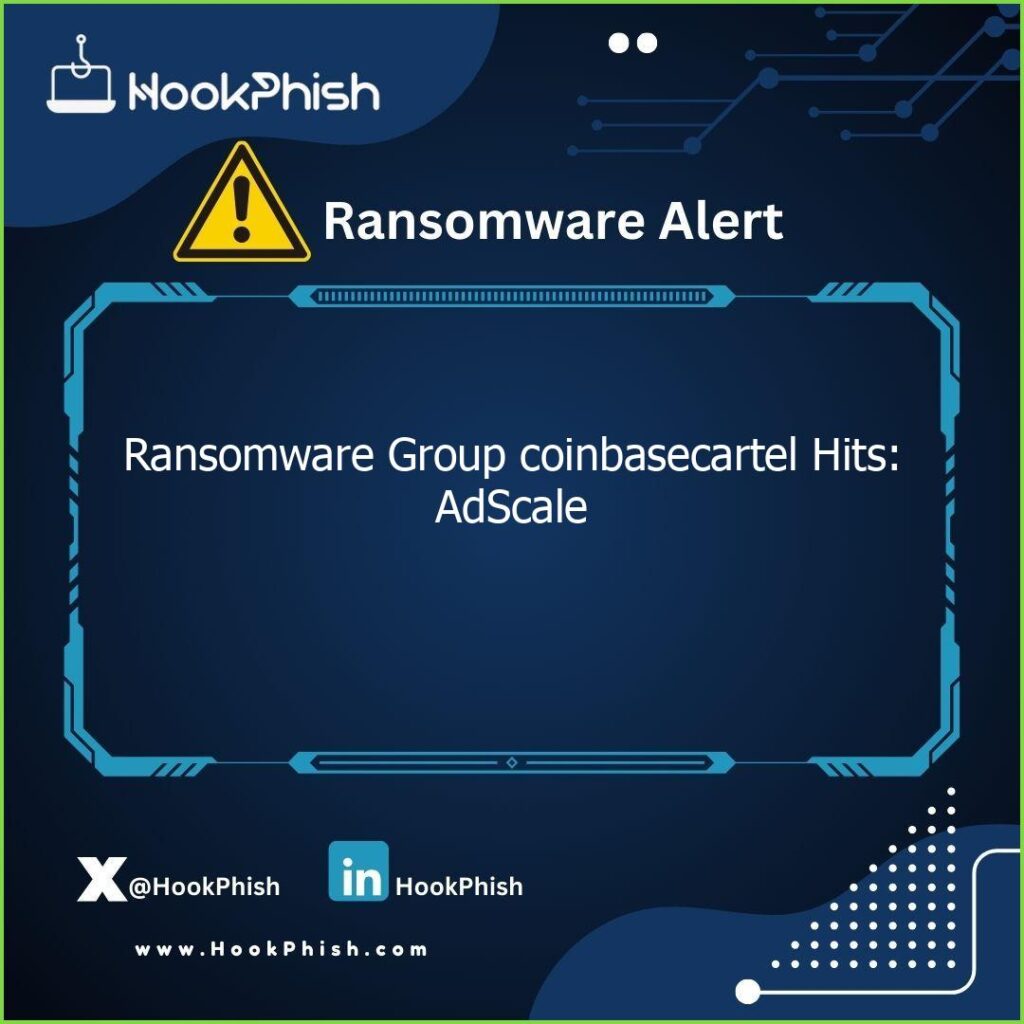 hookphish post ransomware group coinbasecartel hits adscale