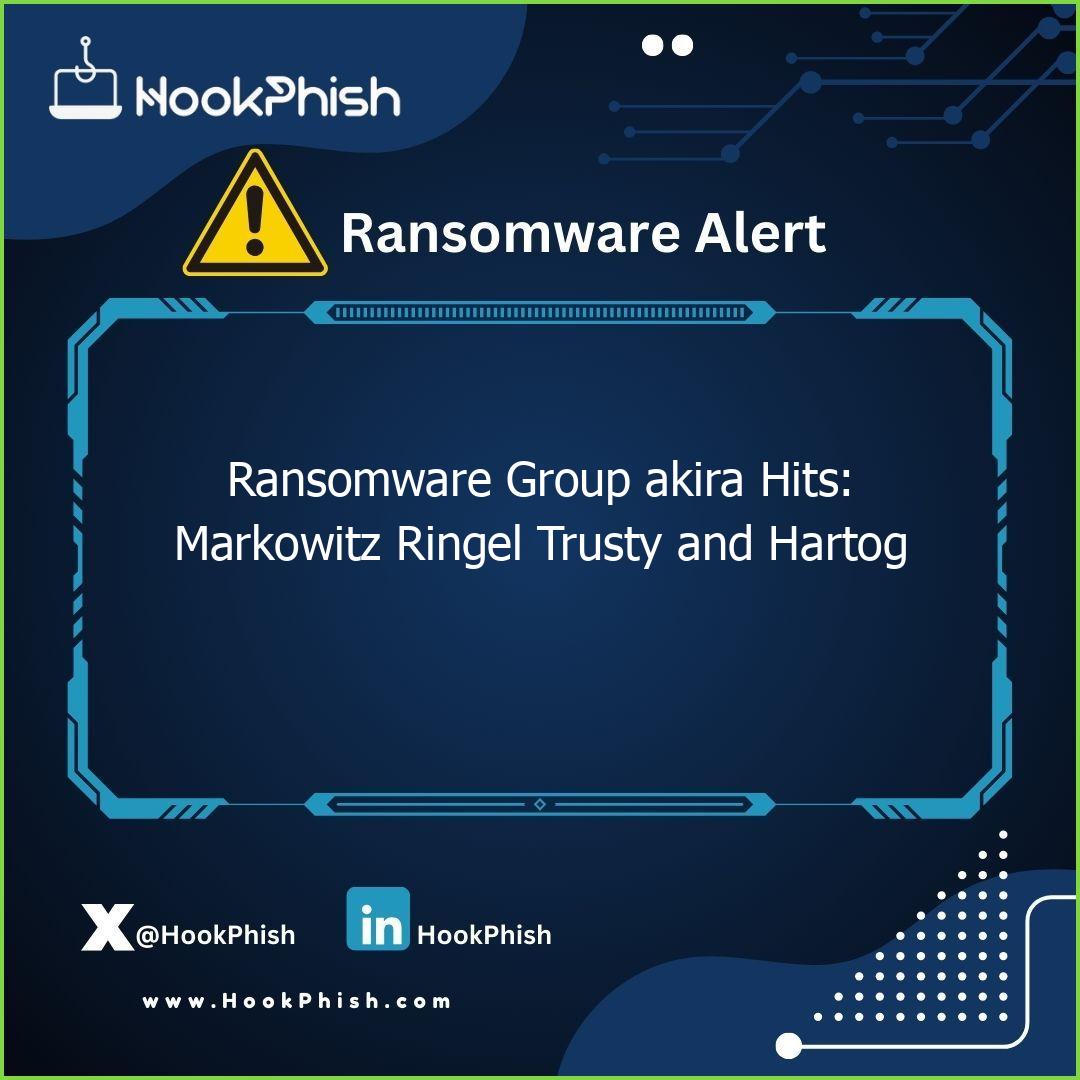 hookphish post ransomware group akira hits markowitz ringel trusty and hartog