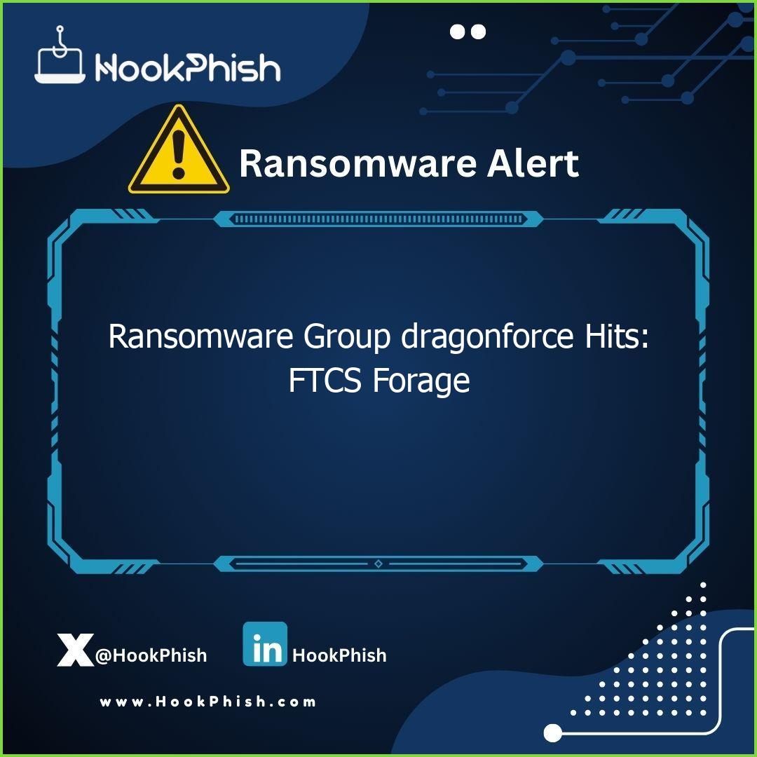 hookphish post ransomware group dragonforce hits ftcs forage