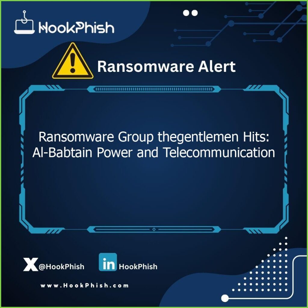 hookphish post ransomware group thegentlemen hits al babtain power and telecommunication