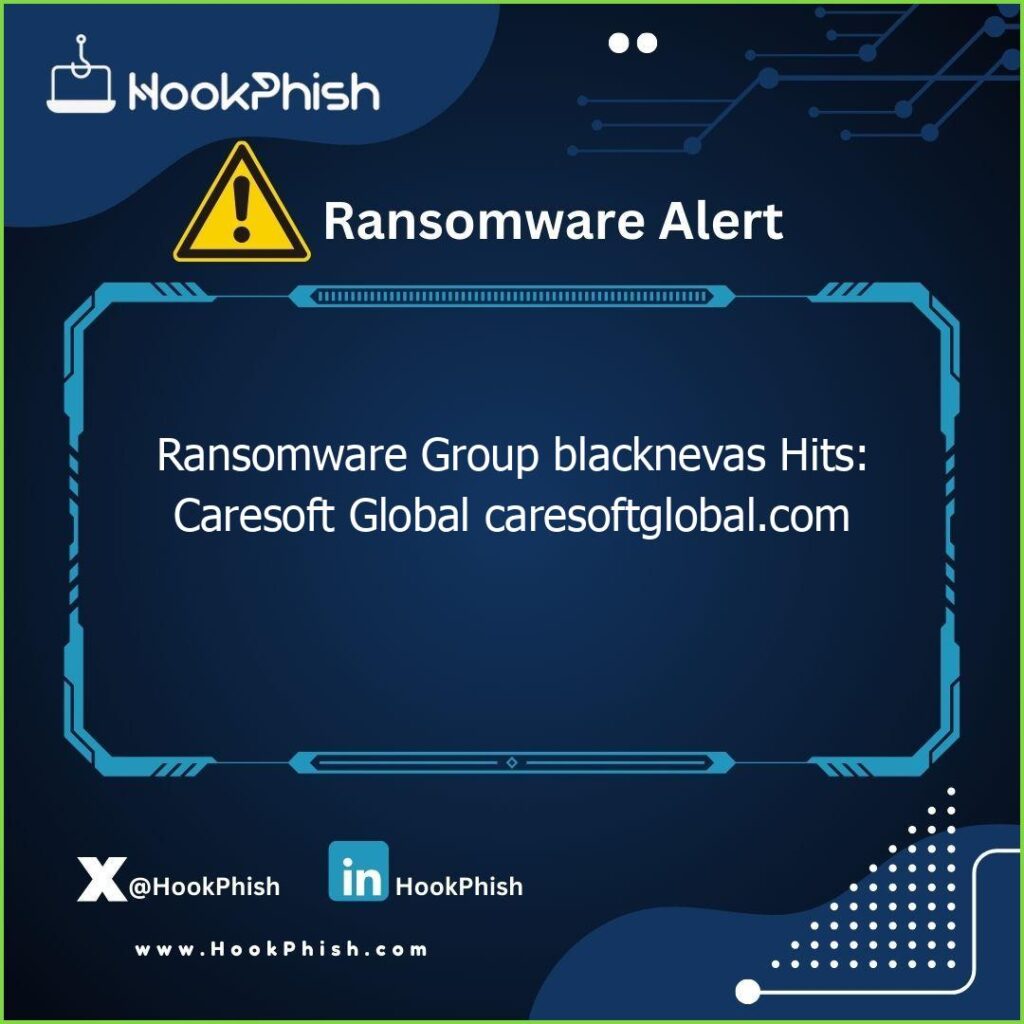 hookphish post ransomware group blacknevas hits caresoft global caresoftglobal com