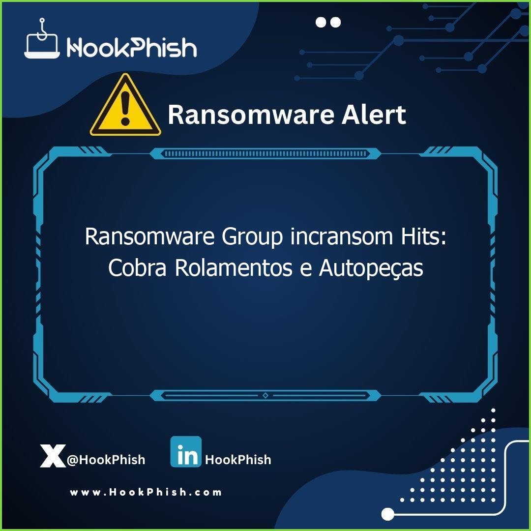 hookphish post ransomware group incransom hits cobra rolamentos e autopecas