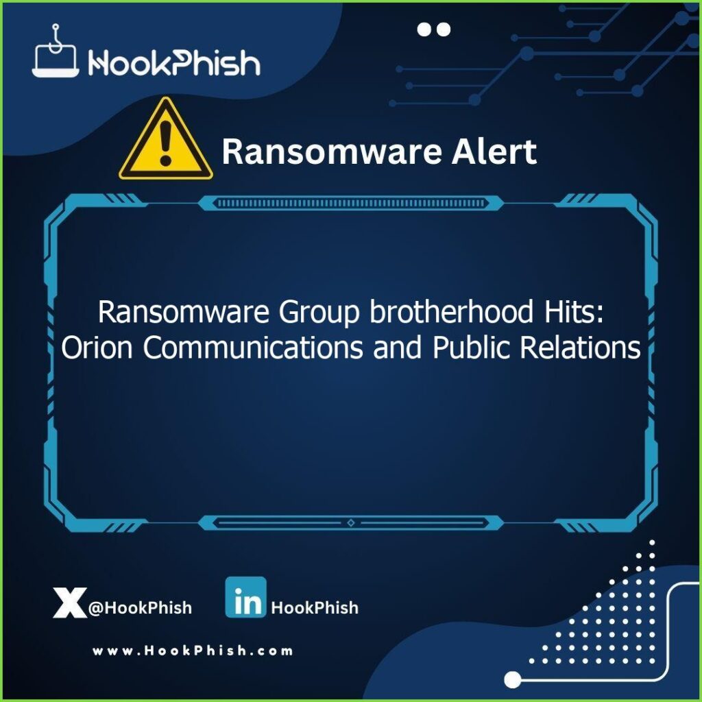 hookphish post ransomware group brotherhood hits orion communications and public relations