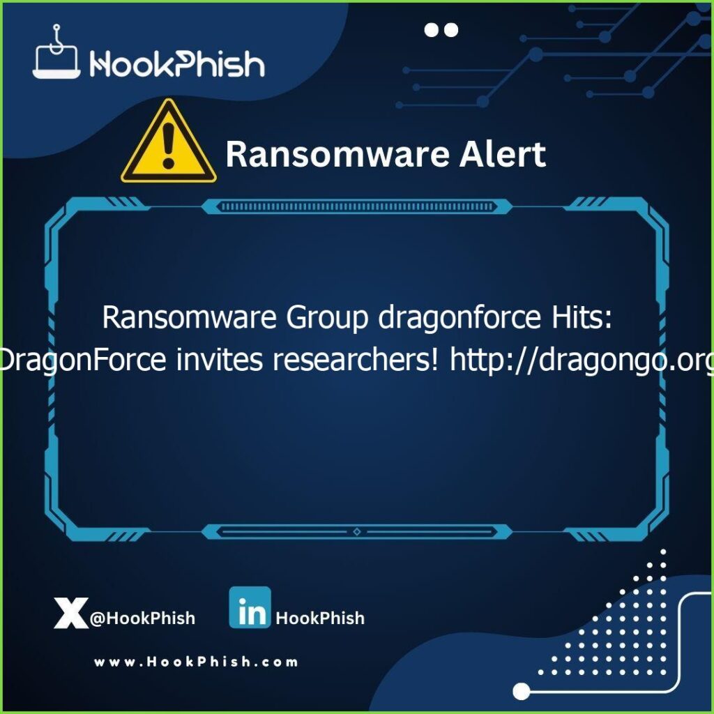 hookphish post ransomware group dragonforce hits dragonforce invites researchers http dragongo org