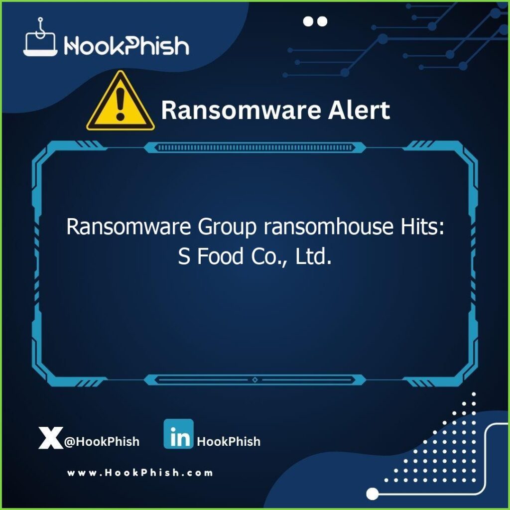 hookphish post ransomware group ransomhouse hits s food co ltd