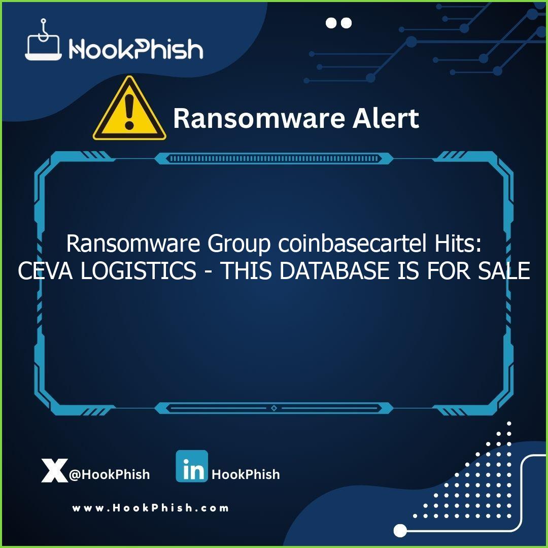 hookphish post ransomware group coinbasecartel hits ceva logistics this database is for sale