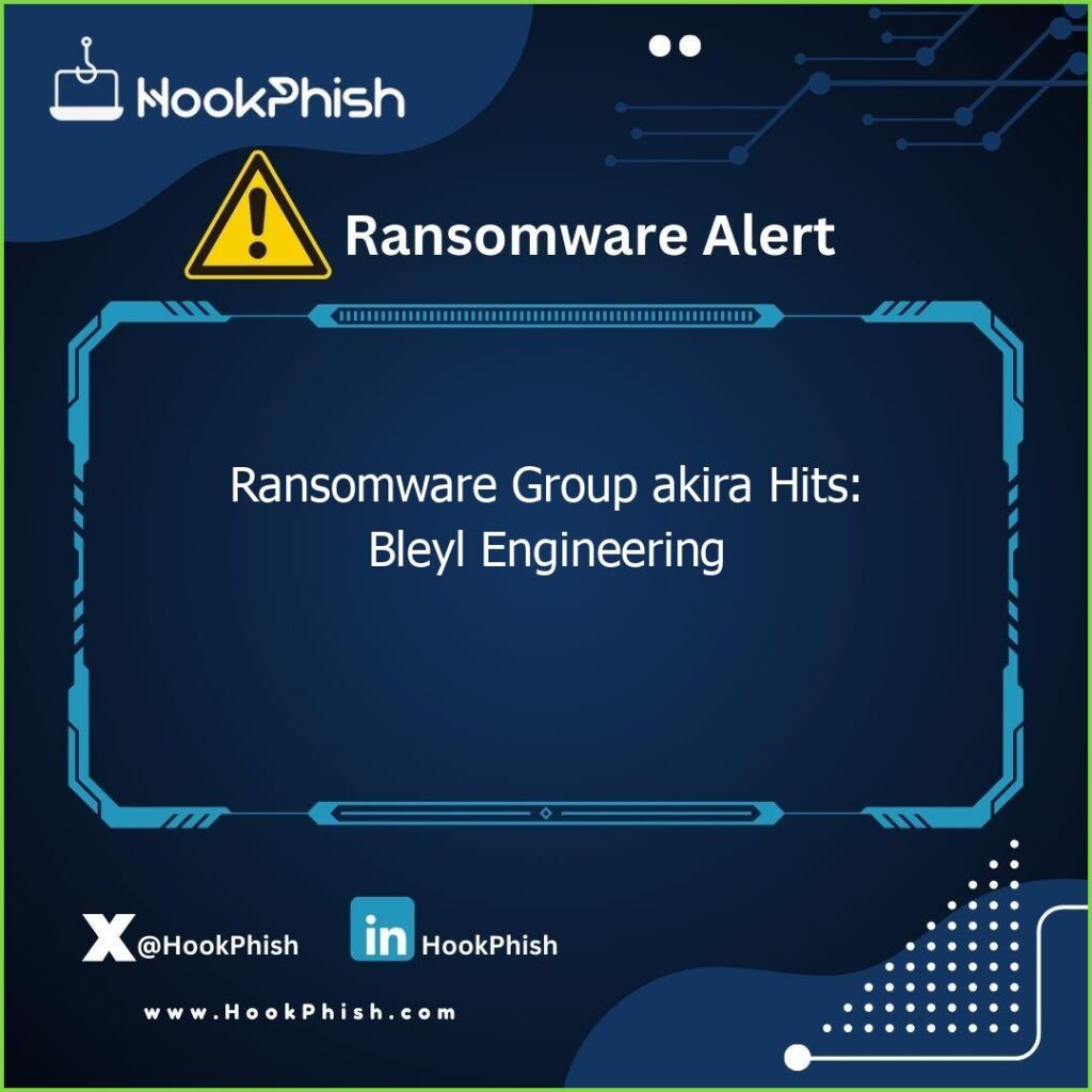 hookphish post ransomware group akira hits bleyl engineering