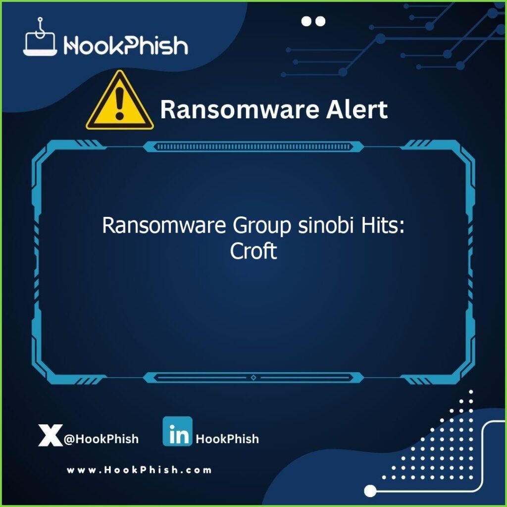 hookphish post ransomware group sinobi hits croft